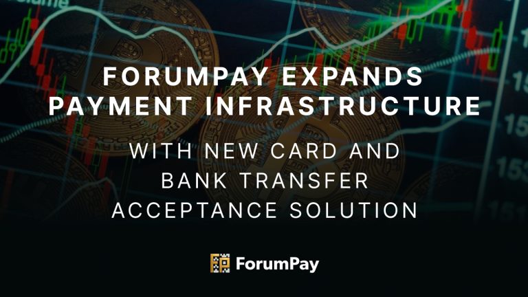 ForumPay Expands Payment Infrastructure with New Card and Bank Transfer Acceptance Solution ForumPay Expands Payment Infrastructure with New Card and Bank Transfer Acceptance Solution